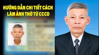 Hướng dẫn chi tiết cách làm ảnh thờ từ CCCD