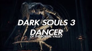 DARK SOULS 3 - DANCER OF THE BOREAL VALLEY