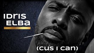 Idris Elba – (Cus I Can) 