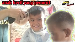 potong rambut || anak kecil yang penurut || @didinlampar751