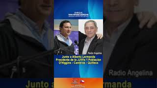 En Radio Angelina con Alberto Lermanda, Presidente JJVVs 1 Población O'Higgins - Canteras – Quilleco