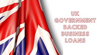 UK Government backed Business Loans