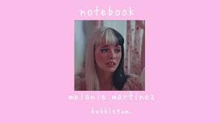 notebook- melanie martinez (slowed + reverb)