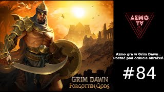 ZAGRAJMY W GRIM DAWN PL #84 - NA KRAWĘDZI PUSTKI SIEDZI ULGRIM..... ORAZ JAKI SUPER BOSS WOW!!!