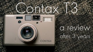 Contax T3: a review after 3 years