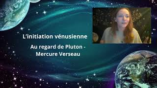 L’initiation vénusienne au regard de Pluton-Mercure Verseau ...