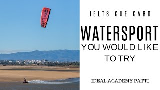 Watersports You Would Like To Try | Latest IELTS Speaking Topic