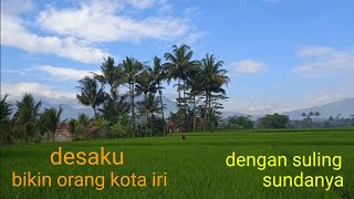 suasana pedesaan bikin orang kota iri#sulingsunda #alampedesaan #jalanjalankesawah