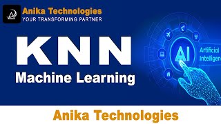 What is KNN Algorithm in Machine Learning | Anika Technologies