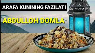 ARAFA KUNI FAZILATLARI. ABDULLOH DOMLA.