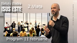 Neluțu Bodea | ISUS ESTE 2.Viața | PROGRAM | 11 februarie 2024 | Biserica Sfânta Treime Cluj