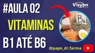 # Aula 02 - Vitaminas Hidrofílicas (B1-B6)