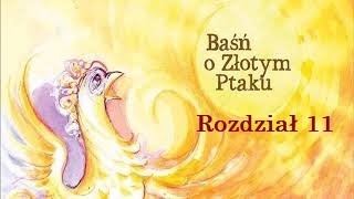 Baśń o Złotym Ptaku. Rozdział 11. Jajko zero.