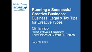 Running a Successful Creative Business:  Business, Legal and Tax Tips - Cliff Ennico - 7/20/21