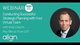 May Webinar with Andy Clayton on "Conducting Successful Strategic Planning with Your Virtual Team"