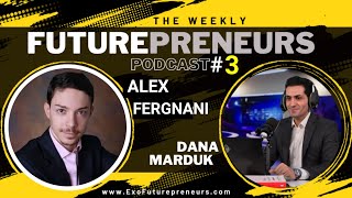 #119 Alex Fergnani & Dana Marduk in Futurepreneurs Podcast #3