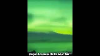 jangan bosen minta ke Allah SWT