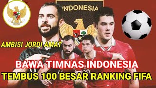 JORDI AMAT AMBISI BAWA TIMNAS INDONESIA II TEMBUS 100 BESAR RANKING FIFA