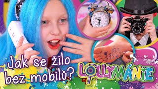 Jak se žilo bez mobilů?🤔 │ LOLLYMÁNIE