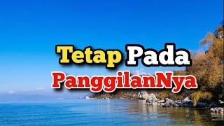 Tetap Pada PanggilanNya - Renungan dan Doa Pagi Suara Injil 4/7/2024