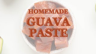 Homemade Guava Paste (4 Ingredients)