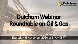 Dutcham Roundtable on Oil & Gas