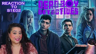 DEAD BOY DETECTIVES S1E02 REACTION - FIRST TIME WATCHING