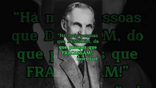 Só se alcança o sucesso se não desistir.#henryford#certezas#crescimento #liberdade #dinheiro