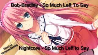 ♬ Nightcore - Bob-Bradley - So Much Left To Say ♬