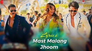 Mast Malang Jhoom (lyrics)- Arijit Singh | Vishal Mishra | Nikhita Gandhi |#akshaykumar #tigershroff