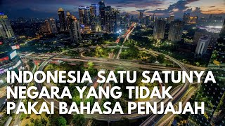 Super Bangga! Indonesia Satu satunya Negara Yang Tidak Menggunakan Bahasa Warisan Negara Penjajah