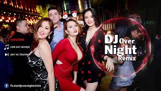 Nonstop Dj Đẹp Trai mới có nhiều đứa yêu 💕💕💕💕💕💕💕 nghe online cực phê