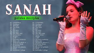 Sanah Najlepsza Muzyka ★ S.A.N.A.H Największe Przeboje ★ Sanah Najlepsze Hity