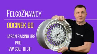 FelgoZnawcy Odcinek 60 - Japan Racing JR9 16'' 7,5 + 8 5x100 pod Volkswagen Golf II GTI