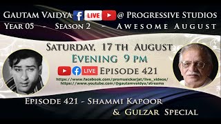 Episode No. 421 - Shammi Kapoor & Gulzar Special