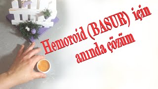 HEMOROİD İLACI. BİTKİSEL BASUR KREM TARİFİ