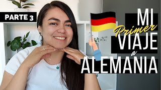 Experiencia de la primera vez que conocí  ALEMANIA | PARTE 3/3 | El Final