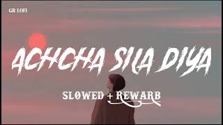 Achha Sila Diya {Slowed+Rewerb }। Jaani &B praak । Nora Fatehi & Rajkumar Rao ।