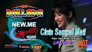 Cinta Sampai Mati - Lara Silvy | New Pallapa Pekalongan New.Me 2022