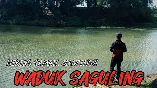 FISHING ADVENTURE | BERPETUALANG SAMBIL MEMANCING IKAN DI WADUK SAGULING CILILIN BANDUNG JAWA BARAT