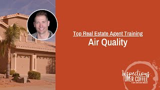 Top Real Estate Agent Training - Air Quality