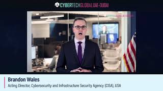 Brandon Wales, Acting Director of CISA, USA at Cybertech Global UAE Dubai