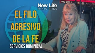 El Filo Agresivo de la Fe - Pastora Denise Marth - New Life Ministries (05/12/24)