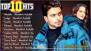 Super Hit Songs of Mankirt Aulakh || Punjabi Hit Songs Jukebox || Mankirt Aulakh Jukebox || Part 1