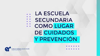 La escuela secundaria como lugar de cuidados y prevención