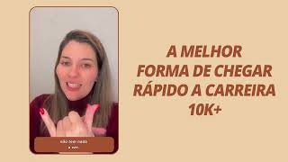 A MELHOR FORMA DE CHEGAR RÁPIDO A CARREIRA 10K+.