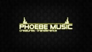 Creatures - Transference  | DnB | Phoebe Music