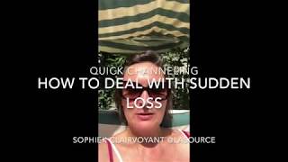 Quick channeling - How to deal with sudden loss (and or death) ?