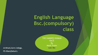 Bsc. English chapter 01-"The Damned Human Race".Lecture-06 by mentee 0.