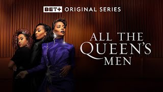 BET+ Original Series | All The Queen's Men Season2B Trailer | BETRewind